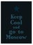 Keep cool and go to Moscow poster