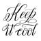 Keep it cool. Handwritten short encouraging phrase.