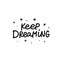 Keep dreaming stars calligraphy quote lettering