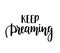 Keep dreaming vector lettering