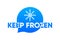 Keep Frozen Product. Food package label. Fresh frozen product, snowflake badge. Keep Frozen concept. Storage in
