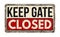 Keep gate closed vintage rusty metal sign