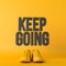 keep going motivational workout fitness phrase, 3d Rendering