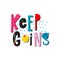 Keep going shirt quote lettering