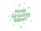 Keep Growing Babe. Green fresh and bold Typography Quote with winkle star