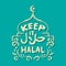 Keep it Halal. Islamic religious quotes lettering.