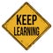 Keep learning vintage rusty metal sign