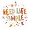 Keep life simple