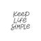 Keep life simple calligraphy quote lettering sign