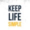 Keep Life Simple poster typography, simple design, positive quote