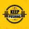 Keep Pushing. Inspiring Workout and Fitness Gym Motivation Quote Illustration Sign. Creative Strong Sport Vector