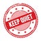 KEEP QUIET text written on red grungy round stamp