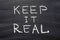 Keep it real