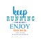 Keep running enjoy the run logo design, inspirational and motivational slogan for running poster, card, decoration