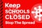 Keep Schools Closed - Stop the spread - Illustration with virus logo on a red background