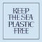 Keep the sea plastic free quote