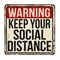 Keep your social distance vintage rusty metal sign