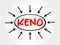 Keno is a lottery-like gambling game often played at modern casinos, text concept with arrows