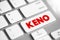 Keno is a lottery-like gambling game often played at modern casinos, text concept button on keyboard