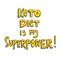 Keto diet vector doodle lettering quote - keto diet is my superpower