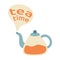 A kettle with tea releases smoke with the text Tea time. Tea break. Illustration teapot for postcard.