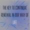 The Key to continual renewal in our way of life