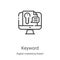 keyword icon vector from digital marketing lineart collection. Thin line keyword outline icon vector illustration. Linear symbol