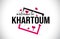 Khartoum Welcome To Word Text with Handwritten Font and Red Hearts Square