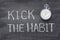 Kick the habit watch