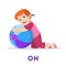 Kid and ball. Learning preposition concept. Girl on the ball
