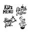 Kid`s menu, fresh coffee, happy hour, soup of the day.