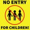 kids not allowed during this coro or COVID 19, it can be used for no Entry for children in Shopping malls, Office, Lobby, stores