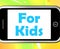 For Kids On Phone Means Children\'s Activities