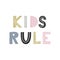 Kids Rule - unique hand drawn nursery poster with lettering in scandinavian style. Vector illustration