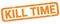 KILL TIME text written on orange rectangle stamp