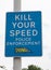 Kill your speed police enforcement sign Wallasey Wirral August 2019