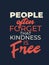 Kindness Quote Poster Design. People often forget that kindness if free.