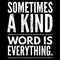 Kindness quotes. Sometimes a kind word is everything.