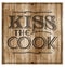 Kiss the Cook Wood Engraved Plaque Sign