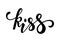 Kiss. Hand drawn creative calligraphy and brush pen lettering