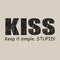 Kiss keep it simple stupid - Vector illustration design for banner, t-shirt graphics, fashion prints, slogan tees, stickers, cards