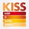 KISS - Keep It Super Simple acronym