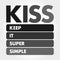KISS - Keep It Super Simple acronym concept