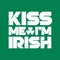 Kiss me I am Irish lettering t-shirt design