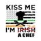 Kiss me I m Irish. Chef Quote and saying, good for print