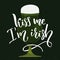 Kiss me, I`m irish - handwritten funny st. Patrick`s day saying with illustration of green beer glass.
