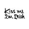 Kiss me i`m Irish quote ink lettering. Modern calligraphy phrase isolated