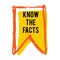 Know the facts color flag icon. Fun fact idea label. Banner for business, marketing and advertising. Funny question sign for logo