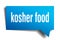 Kosher food blue 3d speech bubble