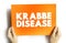 Krabbe Disease or globoid cell leukodystrophy is a severe neurological condition, text concept on card